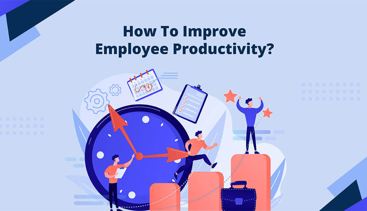 How to increase employee productivity.