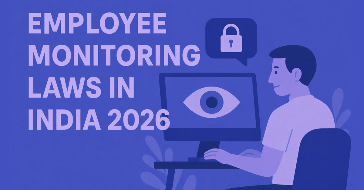 Employee Monitoring Laws in India 2026