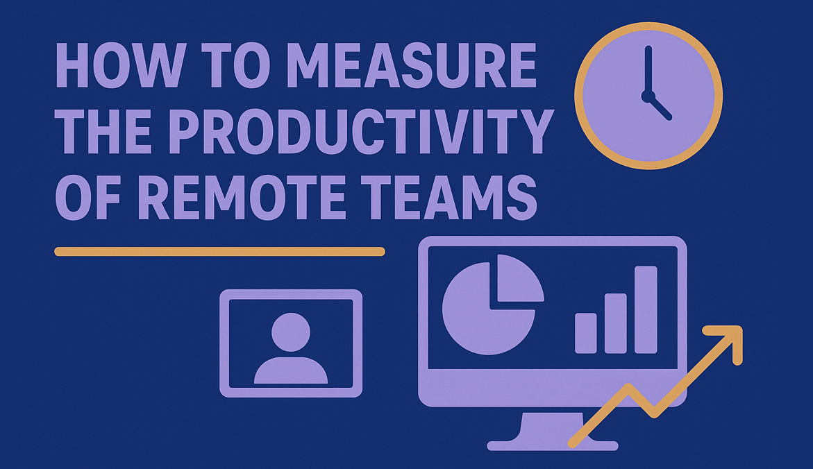 How to Measure the Productivity of Remote Teams