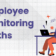 Employee Monitoring Myths