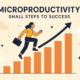 Microproductivity Small Steps to Success