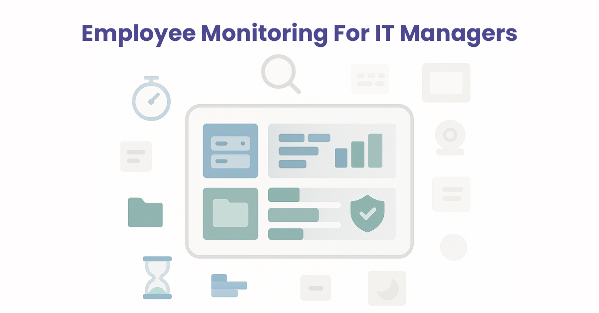 Employee Monitoring For IT Managers